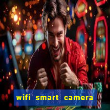 wifi smart camera easy to achieve real time remote viewing